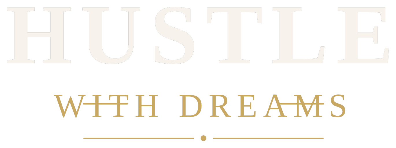 Hustle With Dreams
